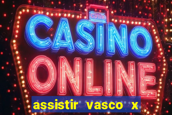 assistir vasco x cruzeiro ao vivo hd